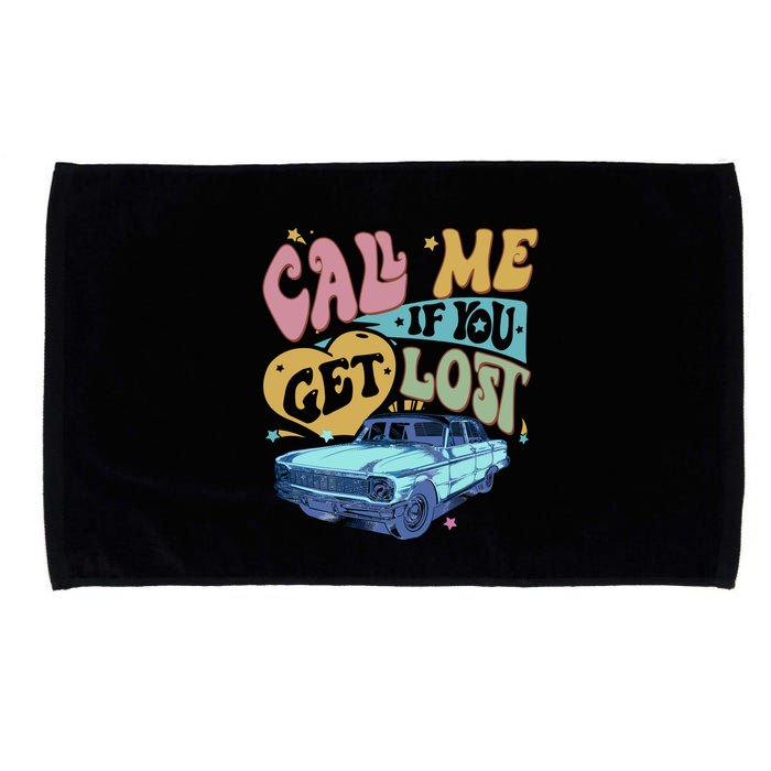 Call Me If You Get Lost Text Me When You Get Home Microfiber Hand Towel