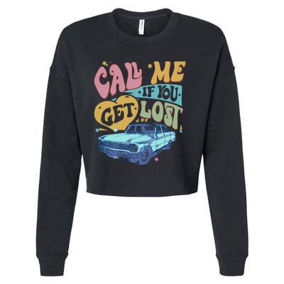 Call Me If You Get Lost Text Me When You Get Home Cropped Pullover Crew