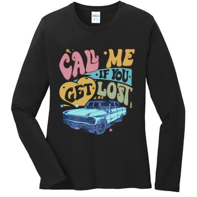 Call Me If You Get Lost Text Me When You Get Home Ladies Long Sleeve Shirt