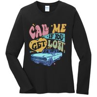 Call Me If You Get Lost Text Me When You Get Home Ladies Long Sleeve Shirt