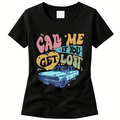 Call Me If You Get Lost Text Me When You Get Home Womens T-Shirt