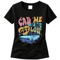 Call Me If You Get Lost Text Me When You Get Home Womens T-Shirt