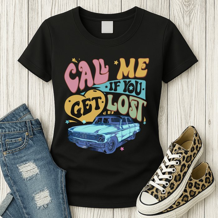 Call Me If You Get Lost Text Me When You Get Home Womens T-Shirt