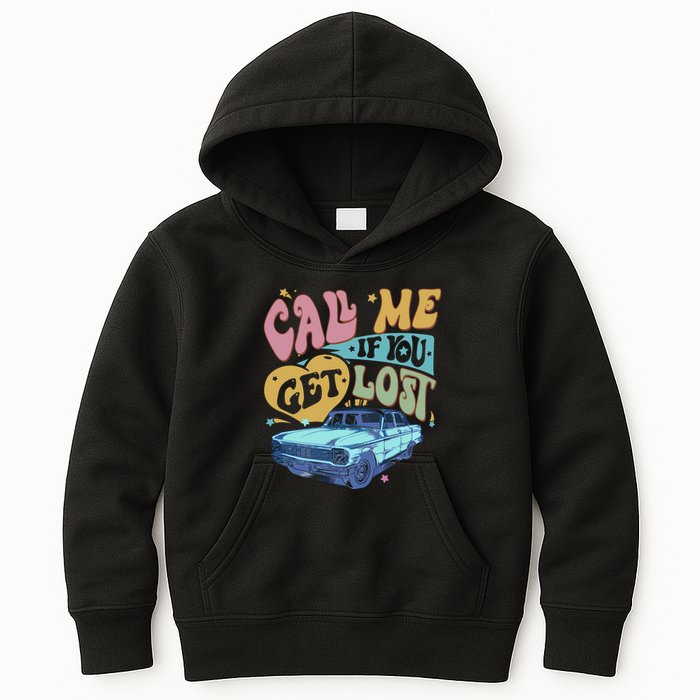 Call Me If You Get Lost Text Me When You Get Home Kids Hoodie