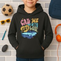 Call Me If You Get Lost Text Me When You Get Home Kids Hoodie