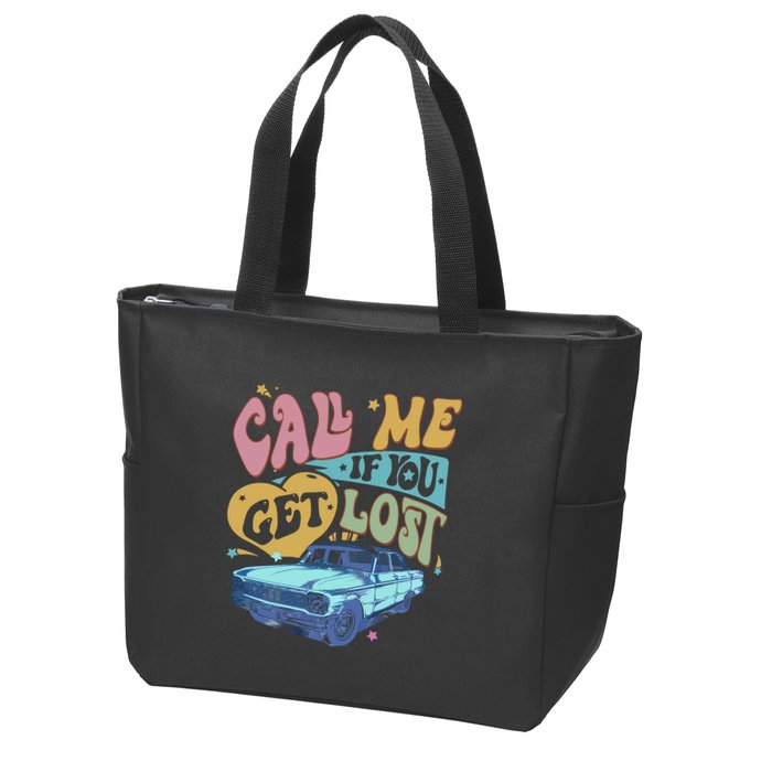 Call Me If You Get Lost Text Me When You Get Home Zip Tote Bag