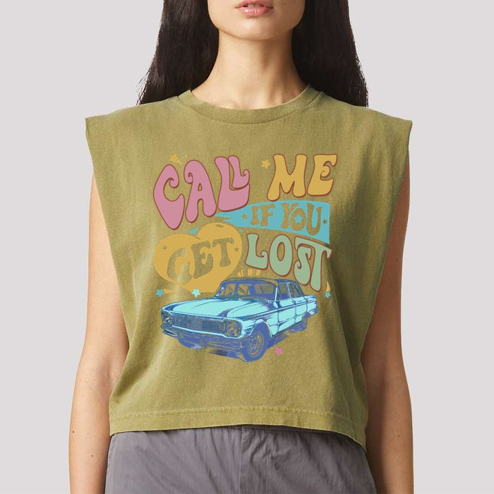 Call Me If You Get Lost Text Me When You Get Home Garment-Dyed Women's Muscle Tee