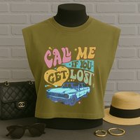 Call Me If You Get Lost Text Me When You Get Home Garment-Dyed Women's Muscle Tee