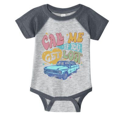 Call Me If You Get Lost Text Me When You Get Home Infant Baby Jersey Bodysuit