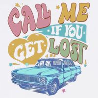 Call Me If You Get Lost Text Me When You Get Home Garment-Dyed Sweatshirt