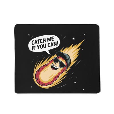 Catch Me If You Can Funny Astronomy Meteor Mousepad