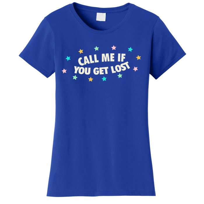 Call Me If You Get Lost Women's T-Shirt