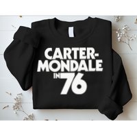 Carter Mondale In 76 Campaign Poster Jimmy Carter 1976 Sweatshirt