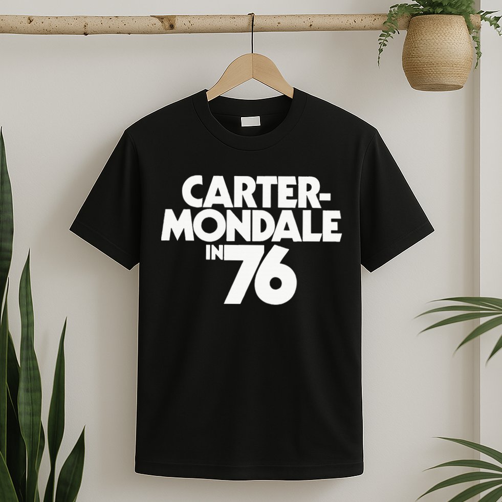 Carter Mondale In 76 Campaign Poster Jimmy Carter 1976 T-Shirt