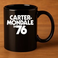 Carter Mondale In 76 Campaign Poster Jimmy Carter 1976 11oz C Handle Ceramic Mug