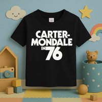 Carter Mondale In 76 Campaign Poster Jimmy Carter 1976 Toddler T-Shirt