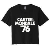 Carter Mondale In 76 Campaign Poster Jimmy Carter 1976 Women's Crop Top Tee