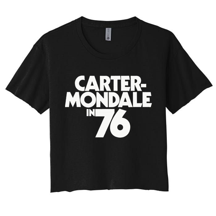 Carter Mondale In 76 Campaign Poster Jimmy Carter 1976 Women's Crop Top Tee