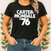 Carter Mondale In 76 Campaign Poster Jimmy Carter 1976 Womens T-Shirt