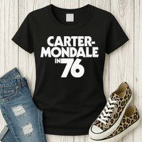 Carter Mondale In 76 Campaign Poster Jimmy Carter 1976 Womens T-Shirt