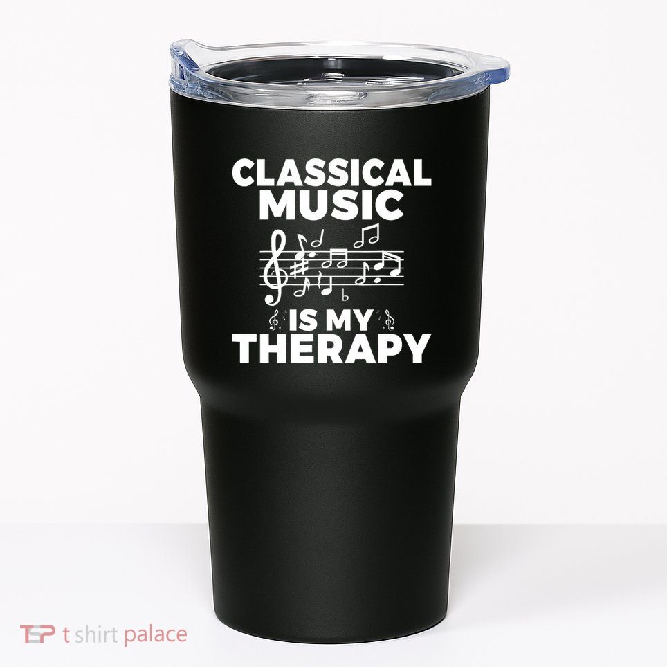 Classical Music is my Therapy Classical Music Tumbler
