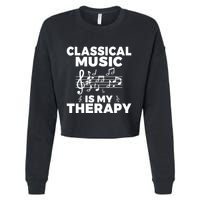 Classical Music is my Therapy Classical Music Cropped Pullover Crew