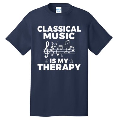 Classical Music is my Therapy Classical Music Tall T-Shirt