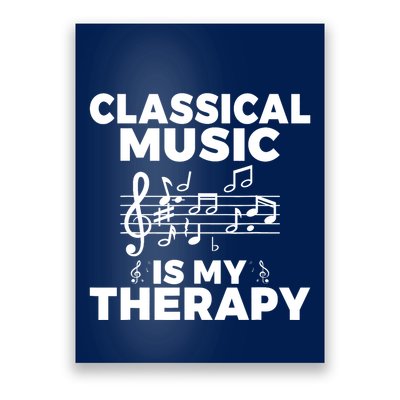 Classical Music is my Therapy Classical Music Poster