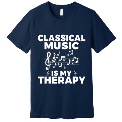 Classical Music is my Therapy Classical Music Premium T-Shirt