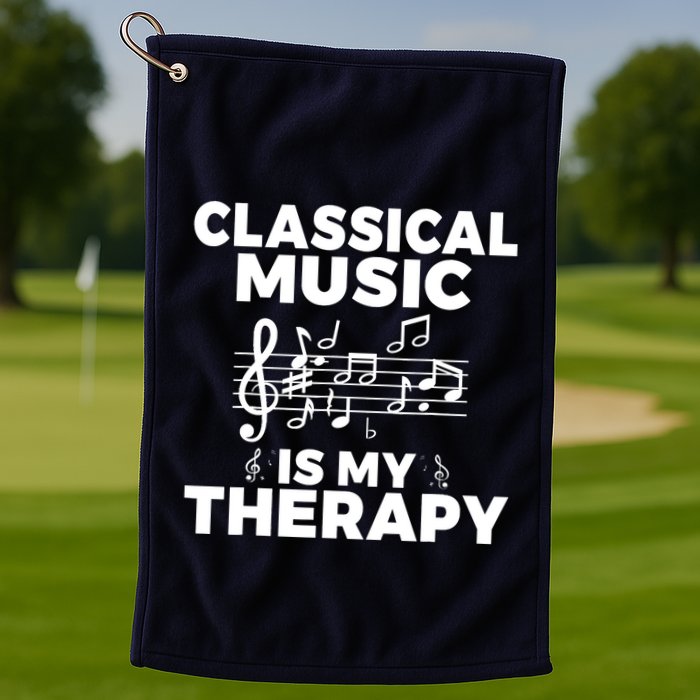 Classical Music is my Therapy Classical Music Golf Towel