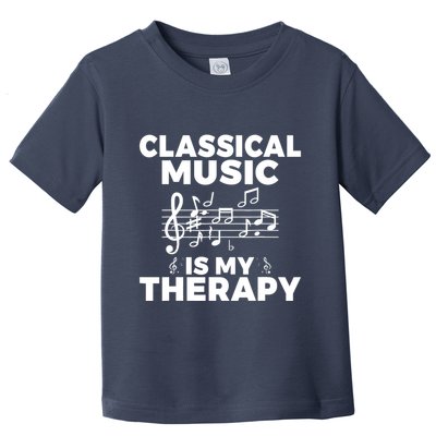 Classical Music is my Therapy Classical Music Toddler T-Shirt