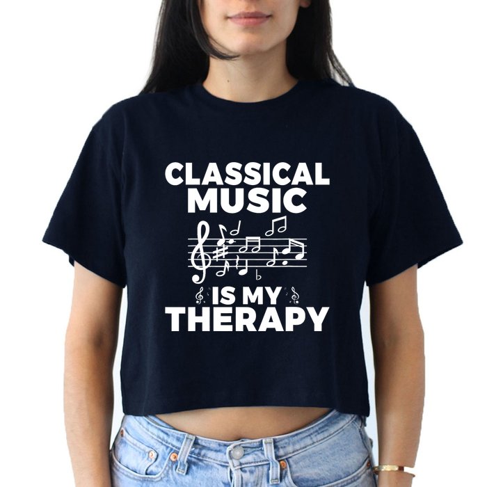Classical Music is my Therapy Classical Music Women's Crop Top Tee
