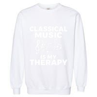 Classical Music is my Therapy Classical Music Garment-Dyed Sweatshirt