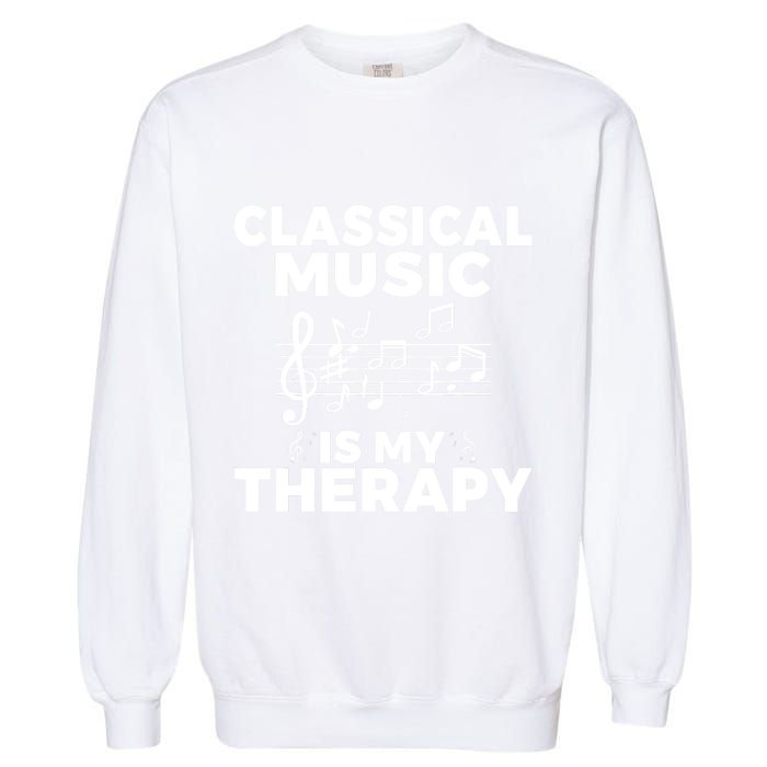 Classical Music is my Therapy Classical Music Garment-Dyed Sweatshirt