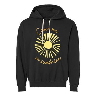 Cover Me In Sunshine Garment-Dyed Fleece Hoodie