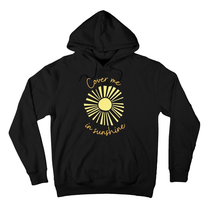 Cover Me In Sunshine Hoodie