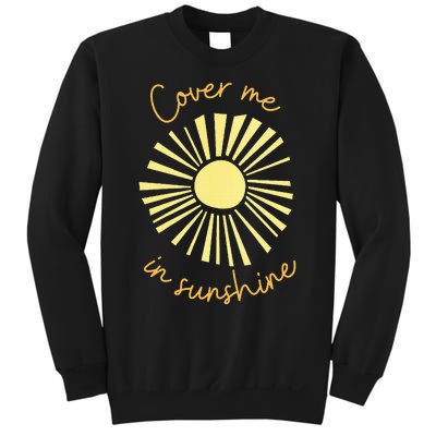 Cover Me In Sunshine Sweatshirt