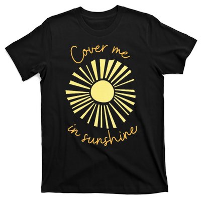 Cover Me In Sunshine T-Shirt