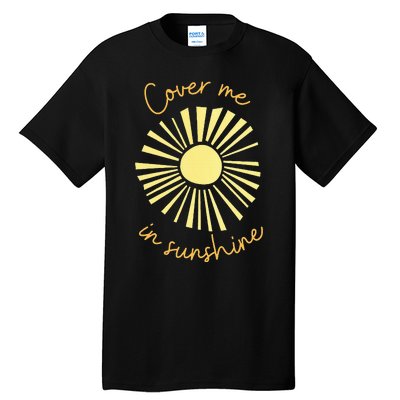 Cover Me In Sunshine Tall T-Shirt