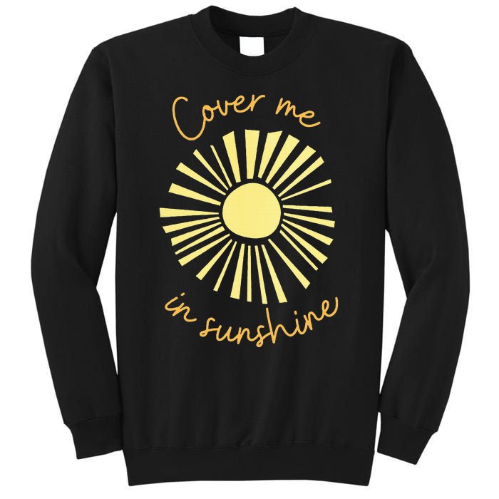 Cover Me In Sunshine Tall Sweatshirt