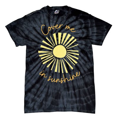 Cover Me In Sunshine Tie-Dye T-Shirt