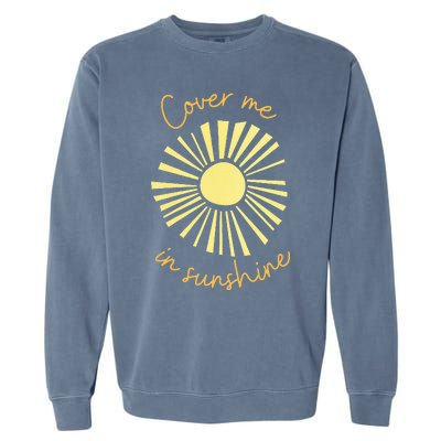 Cover Me In Sunshine Garment-Dyed Sweatshirt