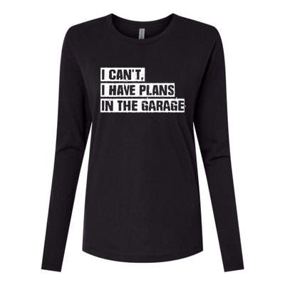 Car Mechanic I Cant I Have Plans In The Garage Auto Engine Cool Gift Womens Cotton Relaxed Long Sleeve T-Shirt