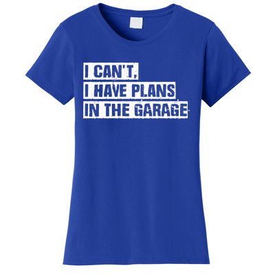 Car Mechanic I Cant I Have Plans In The Garage Auto Engine Cool Gift Women's T-Shirt