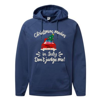 Christmas Movies In July Dont Judge Me Red Truck Xmas Gift Performance Fleece Hoodie