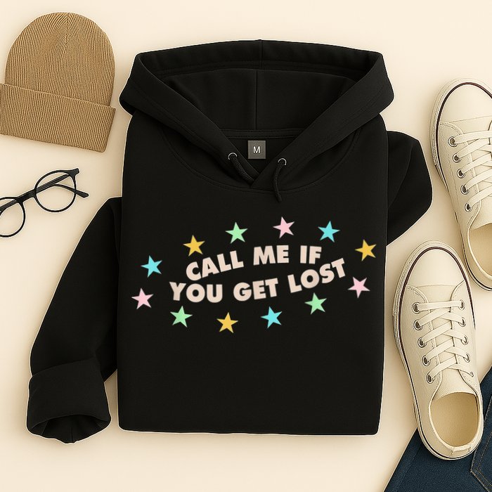 Call Me If You Get Lost Hoodie