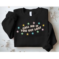 Call Me If You Get Lost Sweatshirt