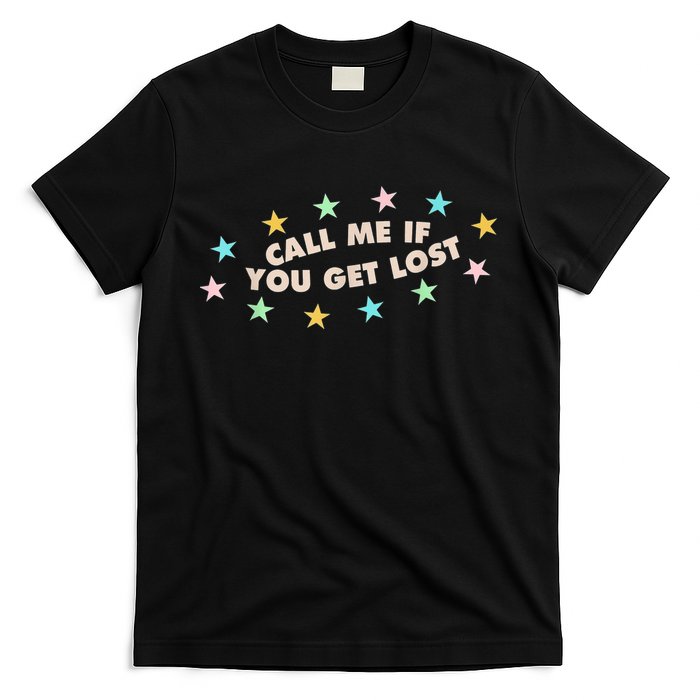 Call Me If You Get Lost T-Shirt