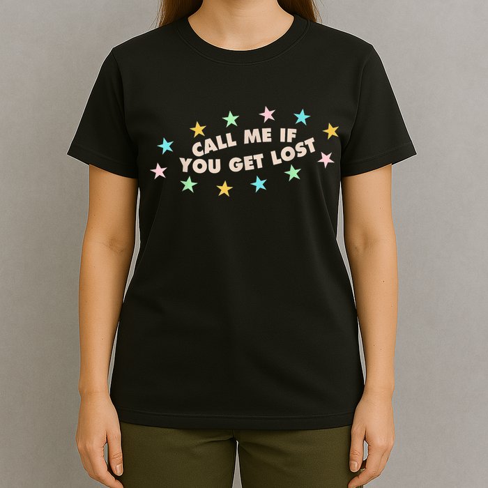 Call Me If You Get Lost T-Shirt