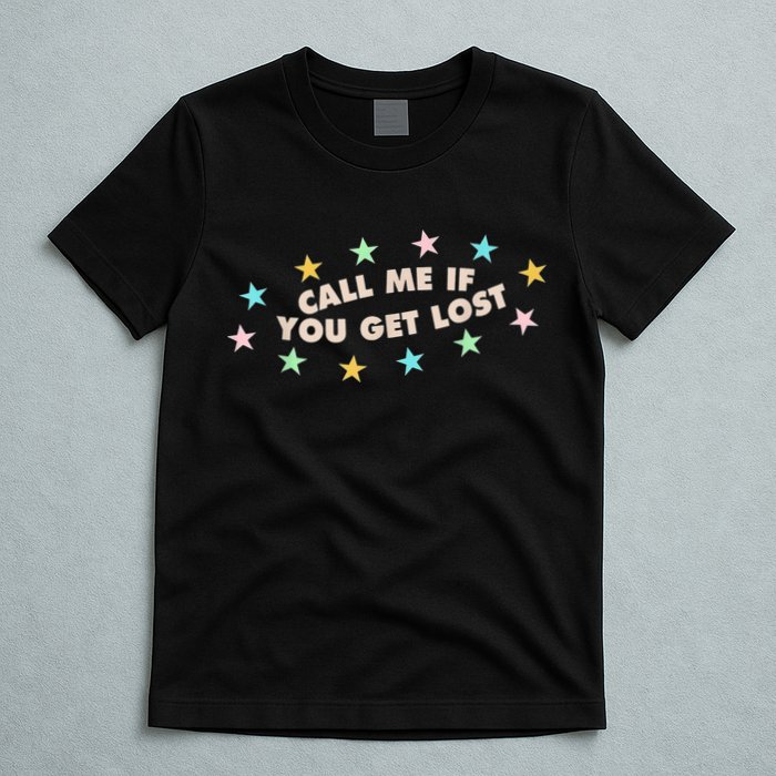 Call Me If You Get Lost T-Shirt